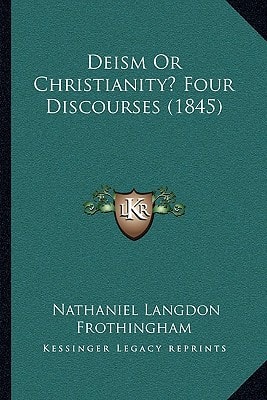 Deism Or Christianity? Four Discourses (1845)