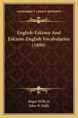 English-Eskimo And Eskimo-English Vocabularies (1890)