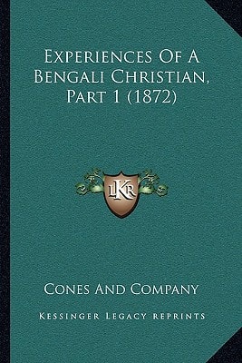 Experiences Of A Bengali Christian, Part 1 (1872)