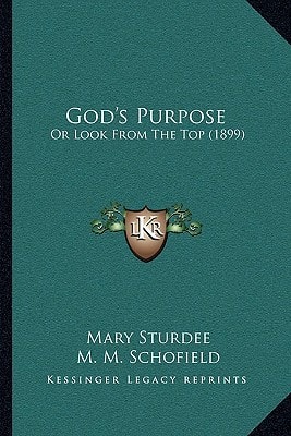 God's Purpose: Or Look From The Top (1899)