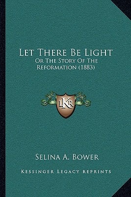 Let There Be Light: Or The Story Of The Reformation (1883)