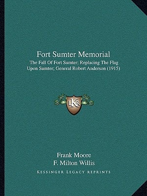 Fort Sumter Memorial: The Fall Of Fort Sumter; Replacing The Flag Upon Sumter; General Robert Anderson (1915)