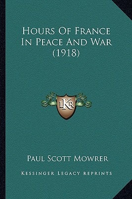 Hours Of France In Peace And War (1918)