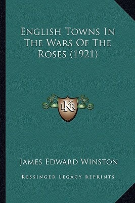 English Towns In The Wars Of The Roses (1921)