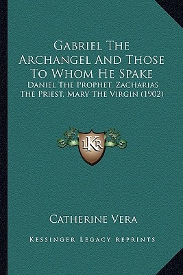 Gabriel The Archangel And Those To Whom He Spake: Daniel The Prophet, Zacharias The Priest, Mary The Virgin (1902)