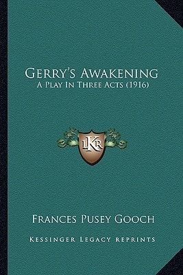 Gerry's Awakening: A Play In Three Acts (1916)