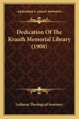Dedication Of The Krauth Memorial Library (1908)