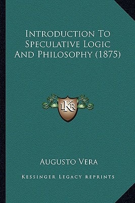 Introduction To Speculative Logic And Philosophy (1875)