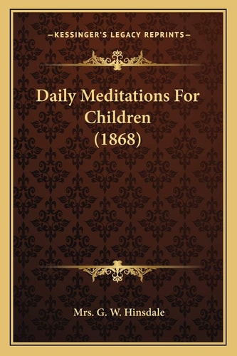 Daily Meditations For Children (1868)