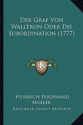 Der Graf Von Walltron Oder Die Subordination (1777)