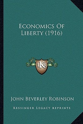 Economics Of Liberty (1916)