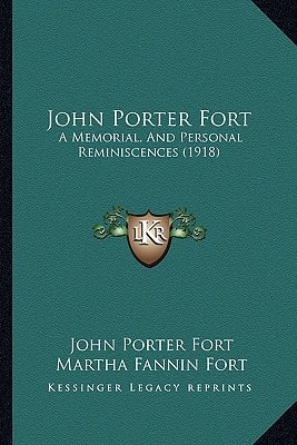 John Porter Fort: A Memorial, And Personal Reminiscences (1918)