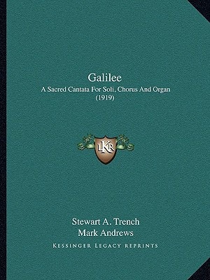 Galilee: A Sacred Cantata For Soli, Chorus And Organ (1919)