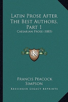 Latin Prose After The Best Authors, Part 1: Caesarian Prose (1885)