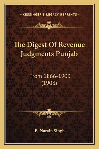 The Digest Of Revenue Judgments Punjab: From 1866-1903 (1903)