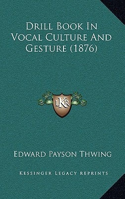 Drill Book in Vocal Culture and Gesture (1876)