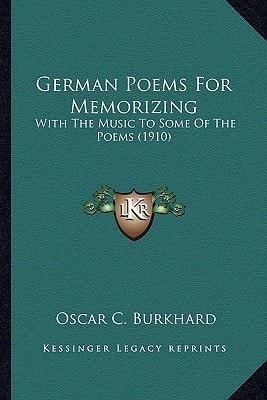 German Poems For Memorizing: With The Music To Some Of The Poems (1910)
