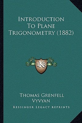 Introduction To Plane Trigonometry (1882)