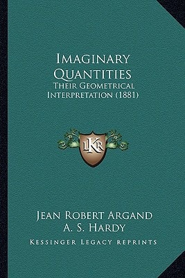 Imaginary Quantities: Their Geometrical Interpretation (1881)