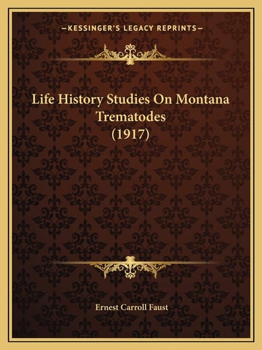 Life History Studies On Montana Trematodes (1917)