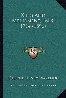 King And Parliament, 1603-1714 (1896)