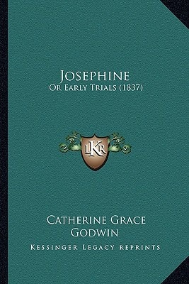 Josephine: Or Early Trials (1837)