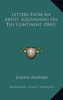 Letters From An Artist, Sojourning On The Continent (1841)