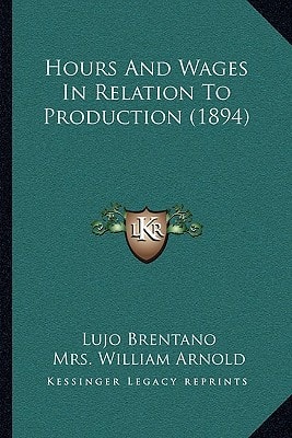Hours And Wages In Relation To Production (1894)