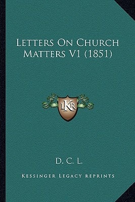 Letters On Church Matters V1 (1851)