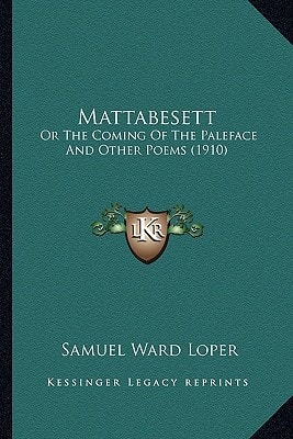 Mattabesett: Or The Coming Of The Paleface And Other Poems (1910)