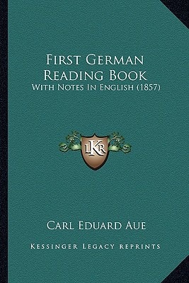 First German Reading Book: With Notes In English (1857)
