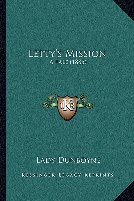 Letty's Mission: A Tale (1885)