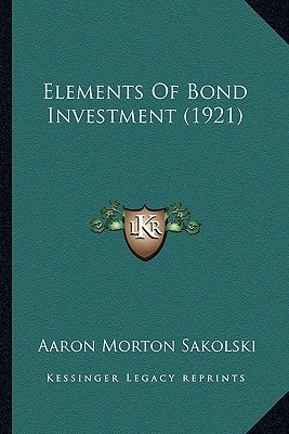 Elements Of Bond Investment (1921)