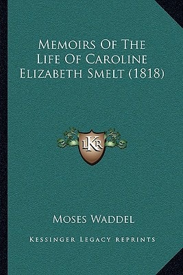 Memoirs Of The Life Of Caroline Elizabeth Smelt (1818)