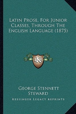 Latin Prose, For Junior Classes, Through The English Language (1875)
