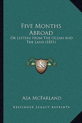 Five Months Abroad: Or Letters From The Ocean And The Land (1851)