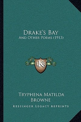 Drake's Bay: And Other Poems (1913)