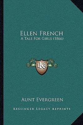 Ellen French: A Tale For Girls (1866)