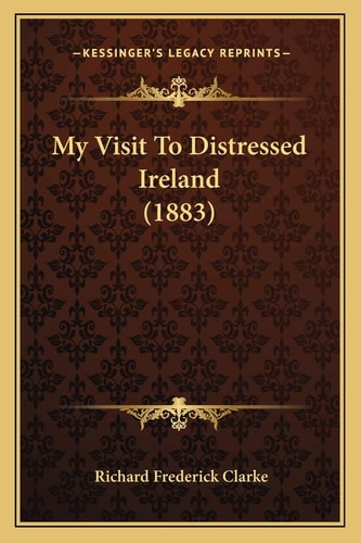 My Visit To Distressed Ireland (1883)