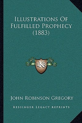 Illustrations Of Fulfilled Prophecy (1883)