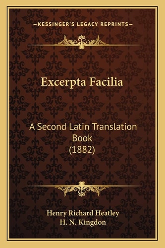 Excerpta Facilia: A Second Latin Translation Book (1882)