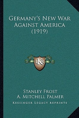 Germany's New War Against America (1919)