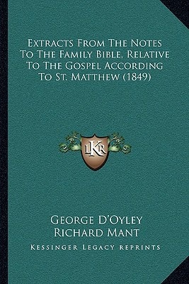 Extracts From The Notes To The Family Bible, Relative To The Gospel According To St. Matthew (1849)