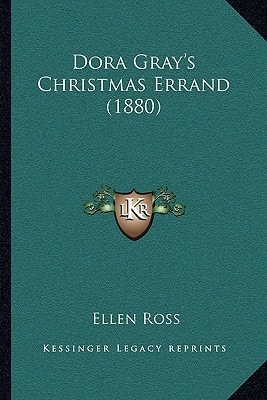 Dora Gray's Christmas Errand (1880)