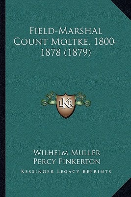 Field-Marshal Count Moltke, 1800-1878 (1879)