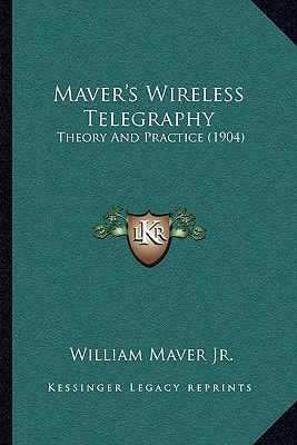 Maver's Wireless Telegraphy: Theory And Practice (1904)