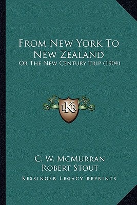 From New York To New Zealand: Or The New Century Trip (1904)