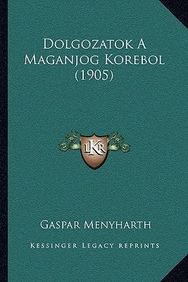 Dolgozatok A Maganjog Korebol (1905)