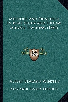 Methods And Principles In Bible Study And Sunday School Teaching (1885)