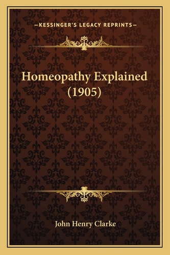 Homeopathy Explained (1905)